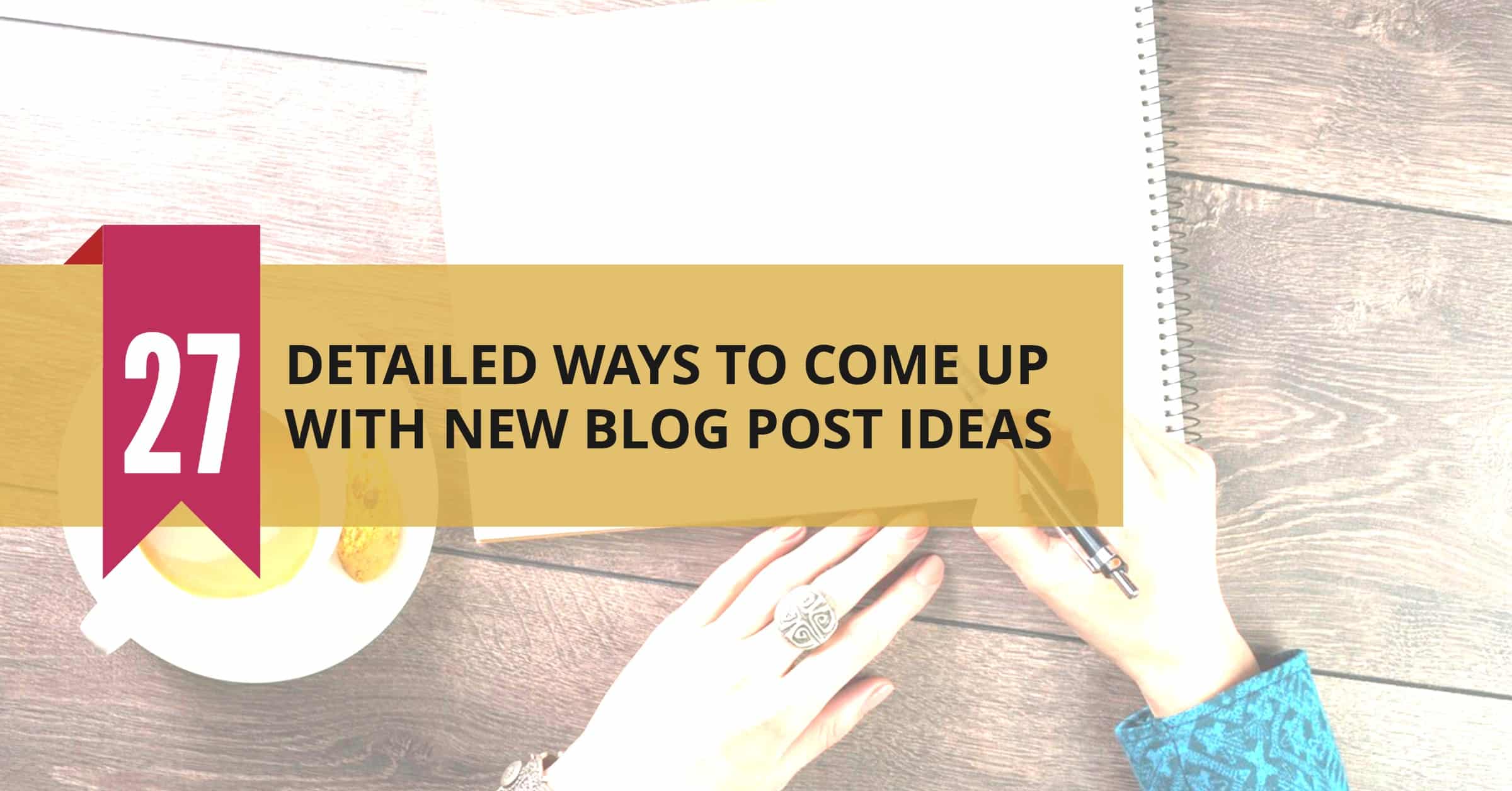 27 Detailed Ways to Generate New Blog Post Ideas | Sugarrae